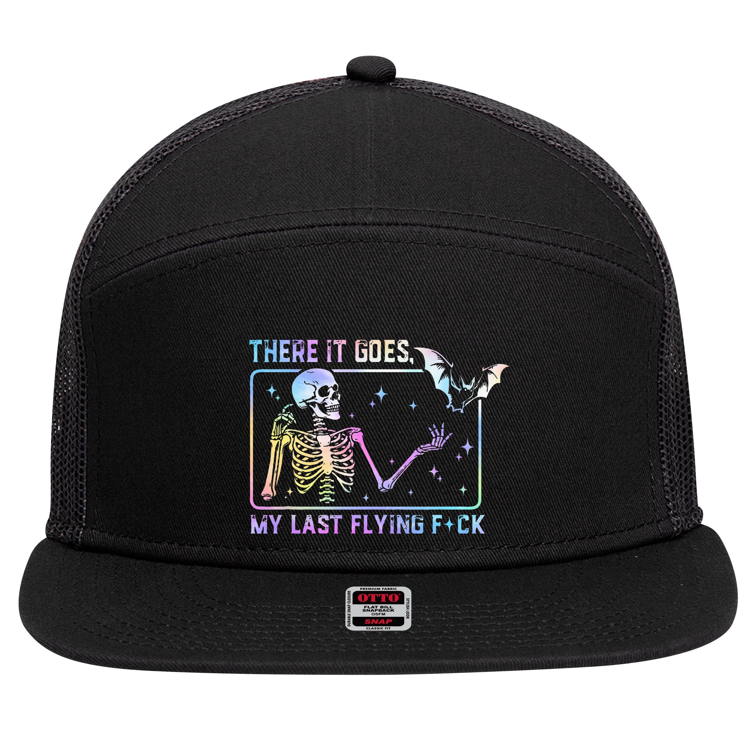 There It Goes My Last Flying Fuck 7 Panel Mesh Trucker Snapback Hat