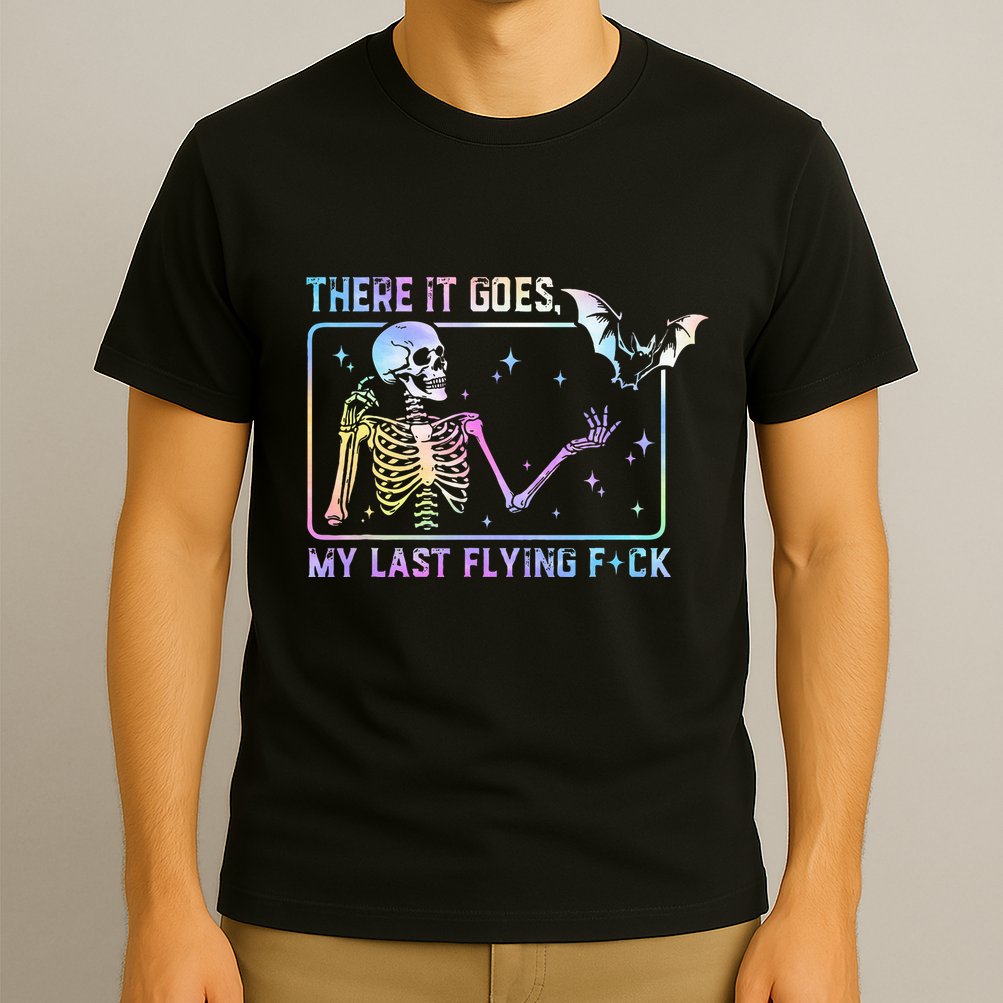 There It Goes My Last Flying Fuck T-Shirt