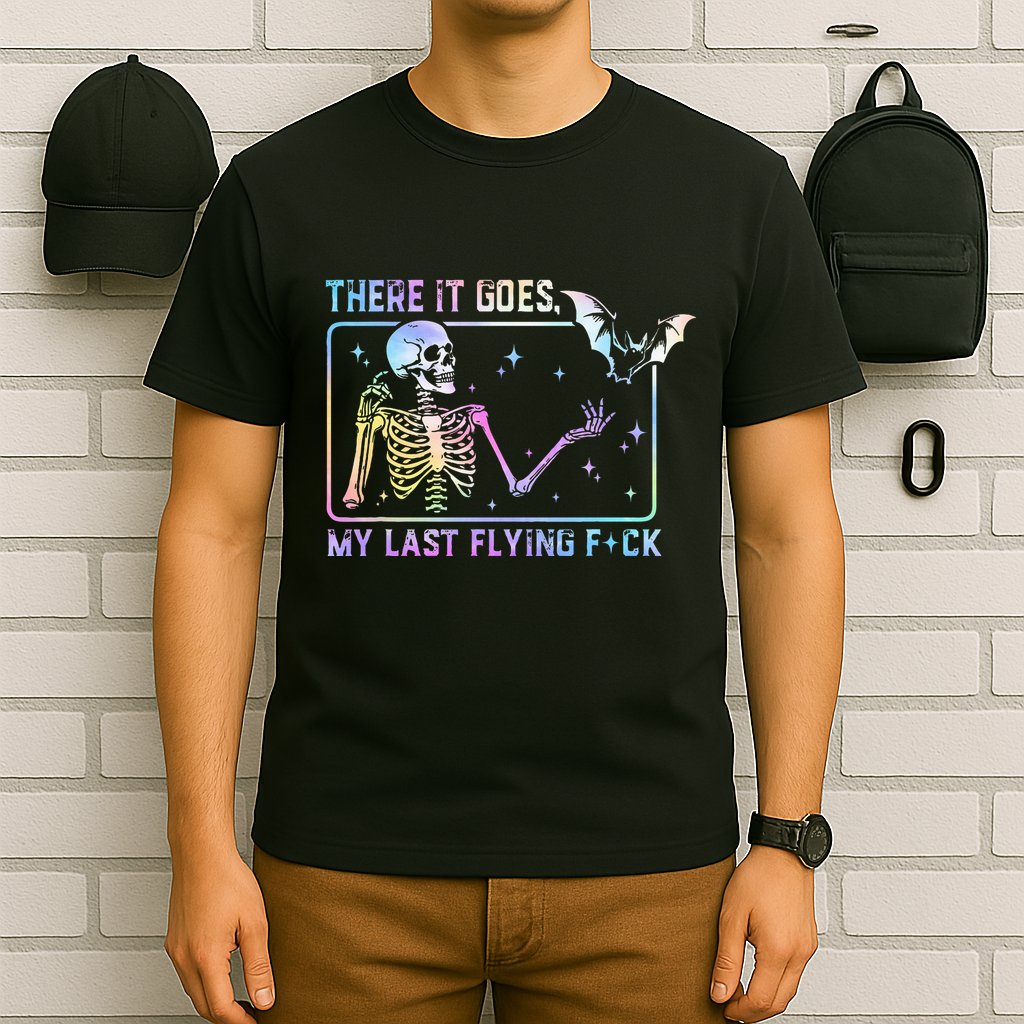 There It Goes My Last Flying Fuck T-Shirt