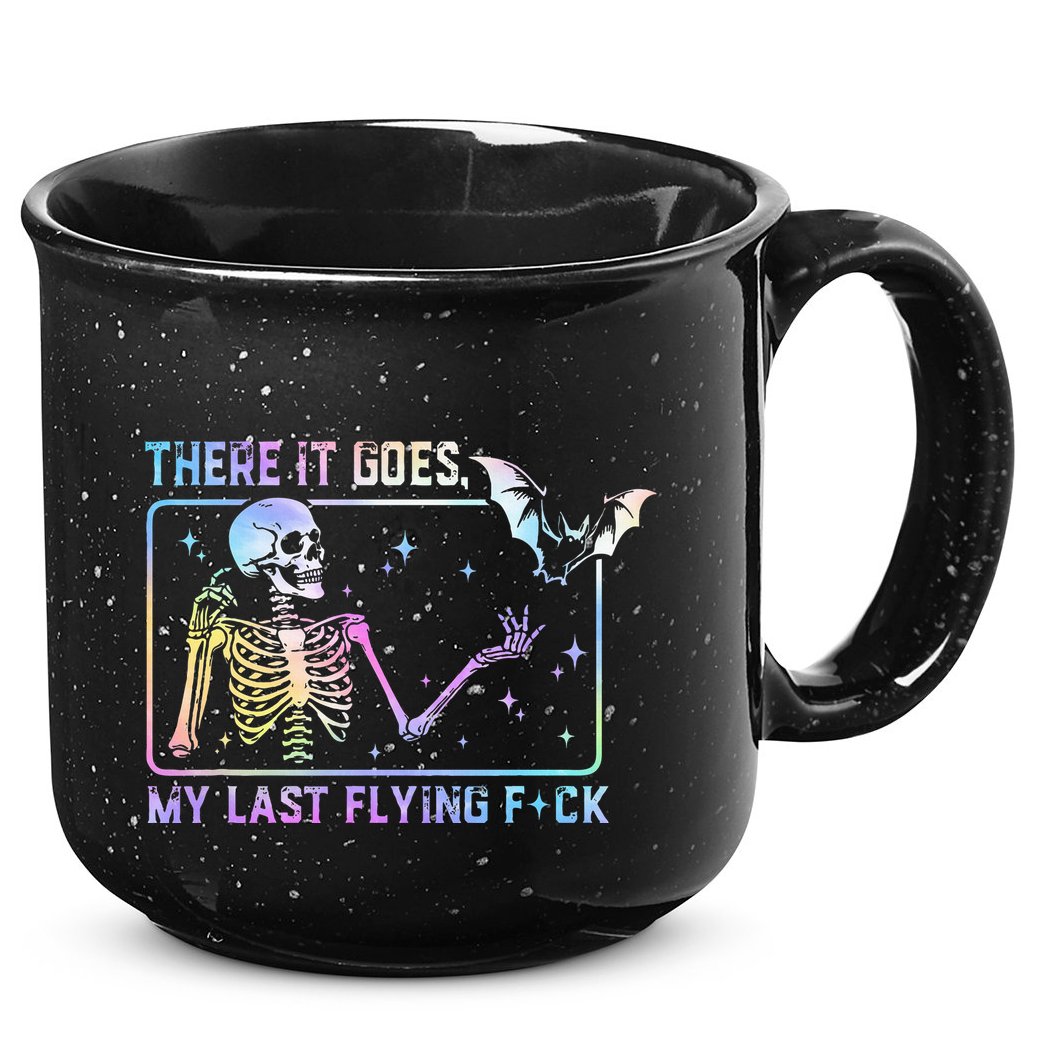 There It Goes My Last Flying Fuck 15oz Campfire Ceramic Mug