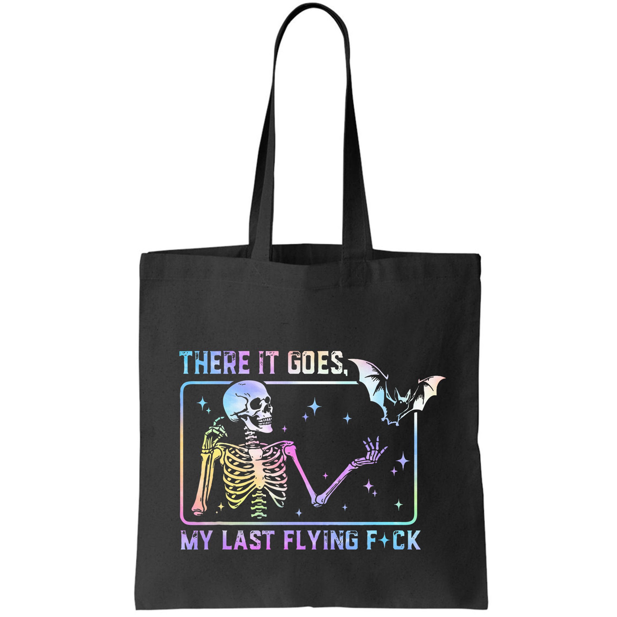 There It Goes My Last Flying Fuck Bag
