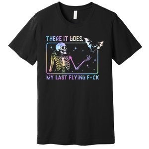 There It Goes My Last Flying Fuck Premium T-Shirt