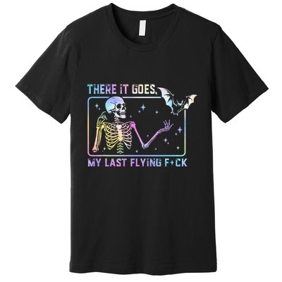 There It Goes My Last Flying Fuck Premium T-Shirt