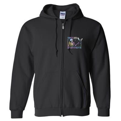 There It Goes My Last Flying Fuck Full Zip Hoodie