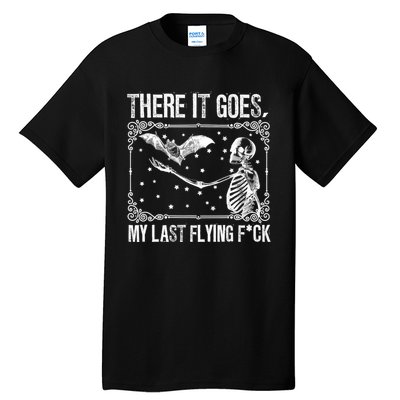 There It Goes My Last Flying Fuck Skeleton Funny Halloween Tall T-Shirt