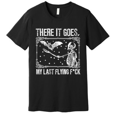 There It Goes My Last Flying Fuck Skeleton Funny Halloween Premium T-Shirt