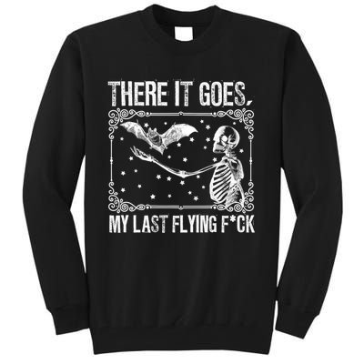 There It Goes My Last Flying Fuck Skeleton Funny Halloween Tall Sweatshirt