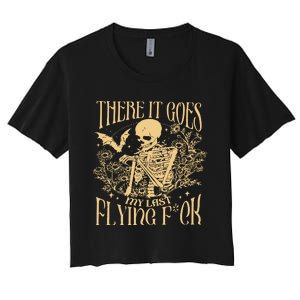 There It Goes My Last Flying Fuck Sarcastic Skeleton Women's Crop Top Tee