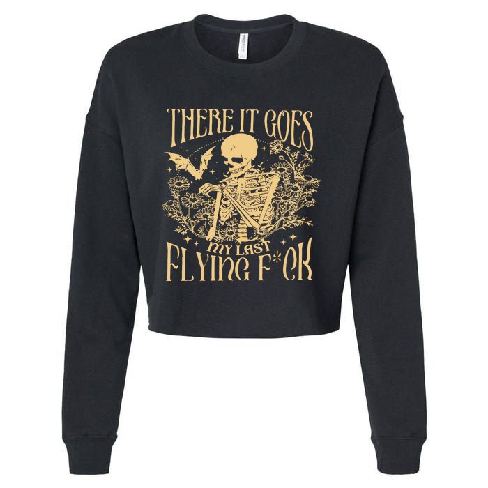 There It Goes My Last Flying Fuck Sarcastic Skeleton Cropped Pullover Crew