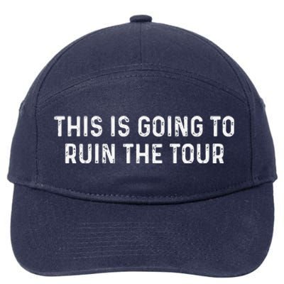 This Is Going To Ruin The Tou.R 7-Panel Snapback Hat