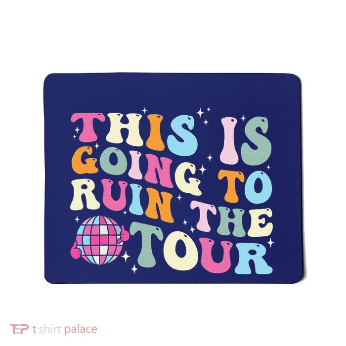 This Is Going To Ruin The Tou.R Mousepad
