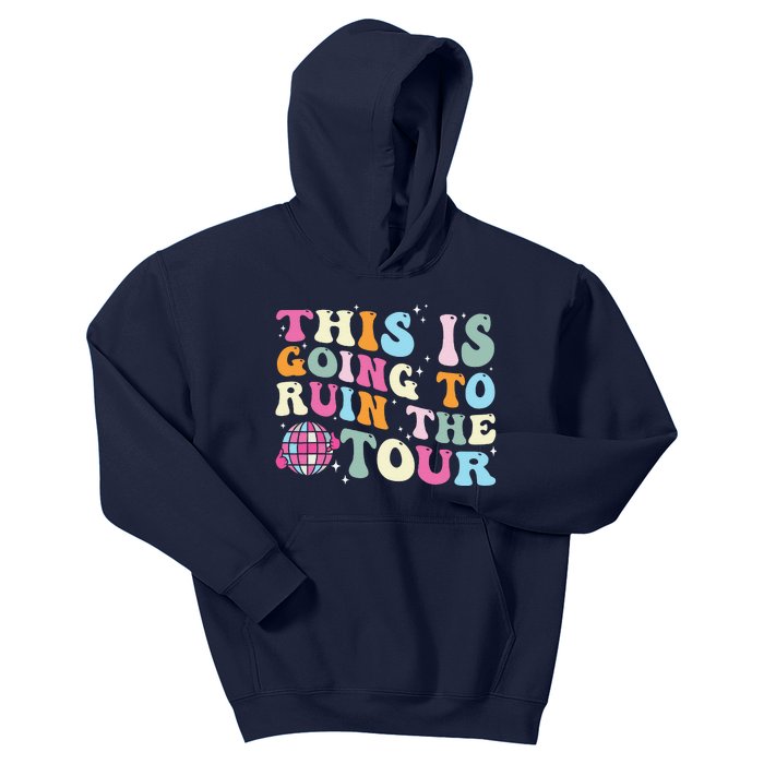 This Is Going To Ruin The Tou.R Kids Hoodie