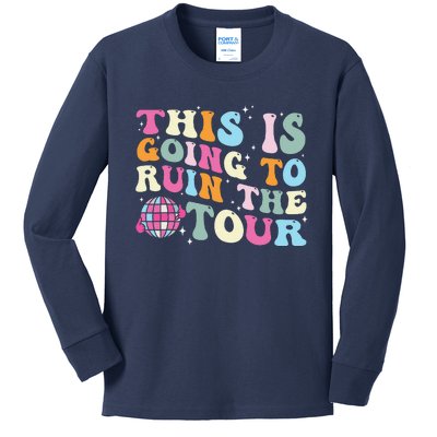 This Is Going To Ruin The Tou.R Kids Long Sleeve Shirt