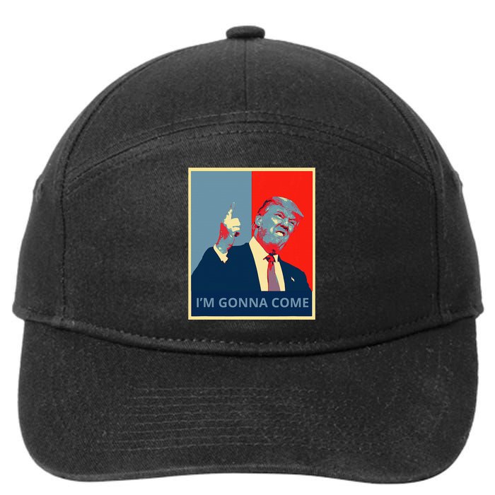 Trump IM Gonna Come Politics Funny Quote 7-Panel Snapback Hat