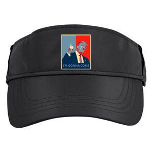 Trump IM Gonna Come Politics Funny Quote Adult Drive Performance Visor