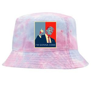 Trump IM Gonna Come Politics Funny Quote Tie-Dyed Bucket Hat