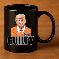 Trump Is Guilty 11oz C Handle Ceramic Mug