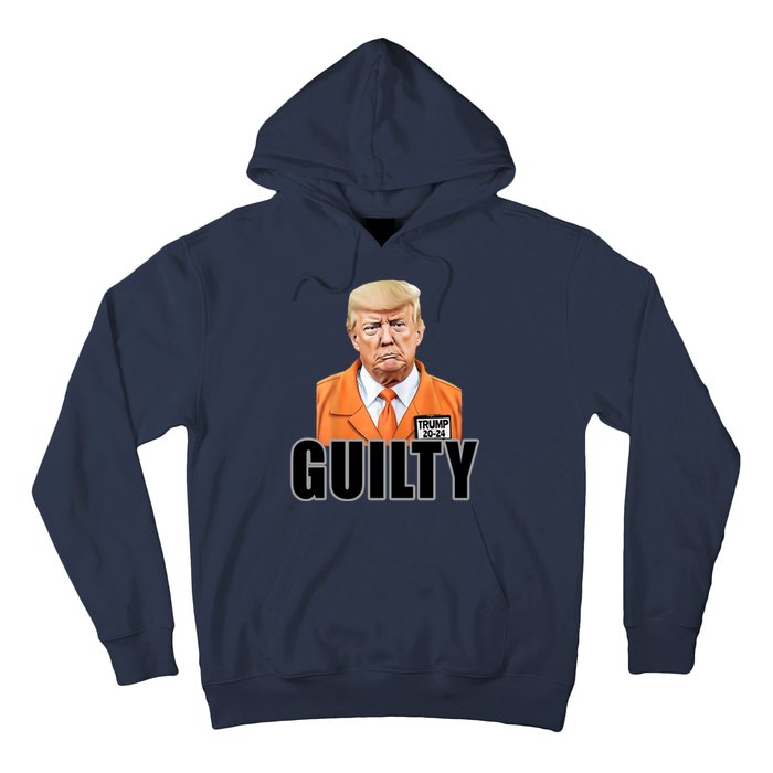 Trump Is Guilty Hoodie