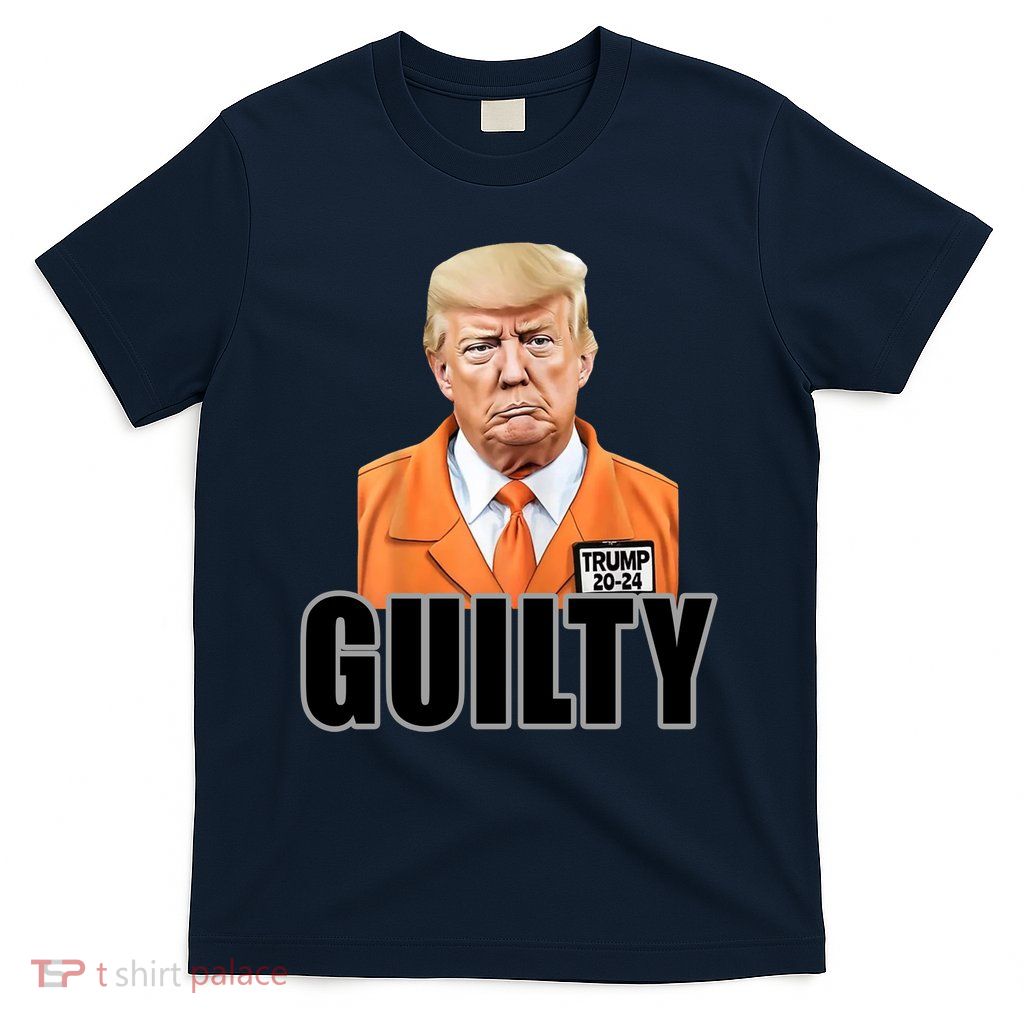 Trump Is Guilty T-Shirt