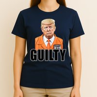 Trump Is Guilty T-Shirt
