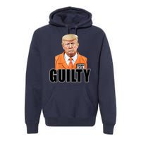 Trump Is Guilty Premium Hoodie