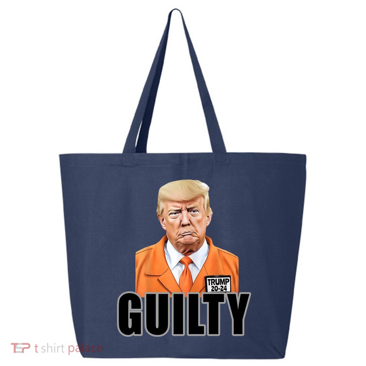Trump Is Guilty 25L Jumbo Tote