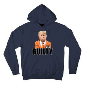 Trump Is Guilty Tall Hoodie