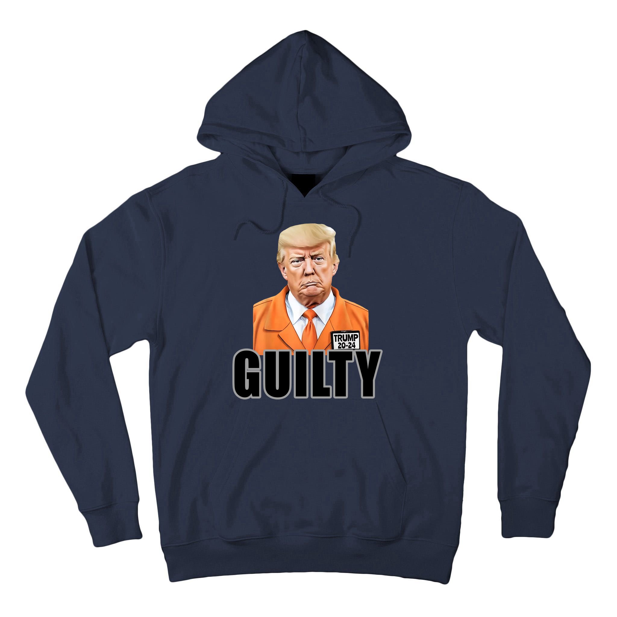 Trump Is Guilty Tall Hoodie