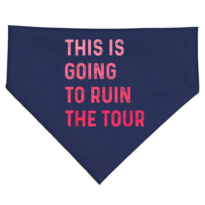 This Is Going To Ruin The Tours Gift USA-Made Doggie Bandana