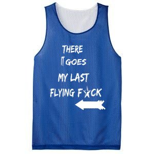 There It Goes My Last Flying Fuck Design Great Gift Mesh Reversible Basketball Jersey Tank