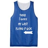 There It Goes My Last Flying Fuck Design Great Gift Mesh Reversible Basketball Jersey Tank