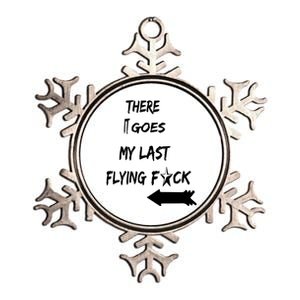 There It Goes My Last Flying Fuck Design Great Gift Metallic Star Ornament