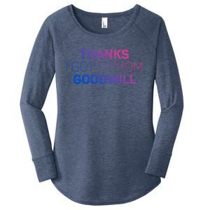 Thanks I Got It From Goodwill Funny Thrift Shopping Gift Women's Perfect Tri Tunic Long Sleeve Shirt