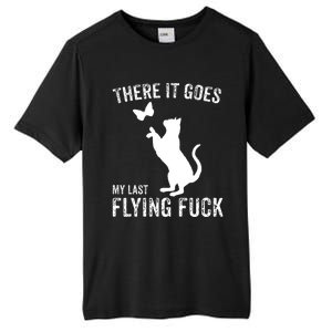 There It Goes My Last Flying Fuck Gift Funny Sarcastic Cat Cool Gift Tall Fusion ChromaSoft Performance T-Shirt