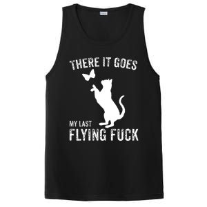 There It Goes My Last Flying Fuck Gift Funny Sarcastic Cat Cool Gift PosiCharge Competitor Tank