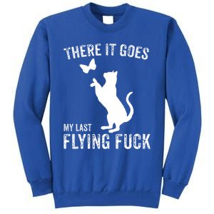 There It Goes My Last Flying Fuck Gift Funny Sarcastic Cat Cool Gift Tall Sweatshirt