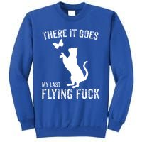 There It Goes My Last Flying Fuck Gift Funny Sarcastic Cat Cool Gift Tall Sweatshirt