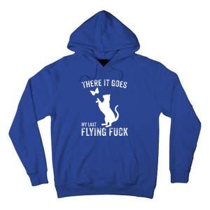 There It Goes My Last Flying Fuck Gift Funny Sarcastic Cat Cool Gift Tall Hoodie