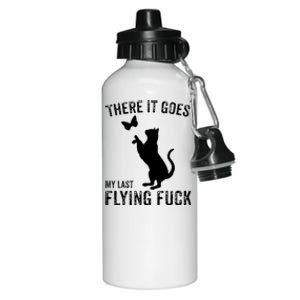 There It Goes My Last Flying Fuck Gift Funny Sarcastic Cat Cool Gift Aluminum Water Bottle