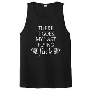 There It Goes My Last Flying Fuck Gift That Says The F Word Cute Gift PosiCharge Competitor Tank