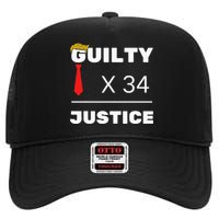 Trump Is Guilty Trump Is Guilty On 34 Counts High Crown Mesh Back Trucker Hat