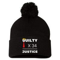 Trump Is Guilty Trump Is Guilty On 34 Counts Pom Pom 12in Knit Beanie