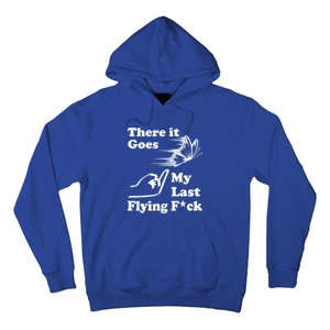 There It Goes My Last Flying Fuck Gift That Says The F Word Gift Hoodie