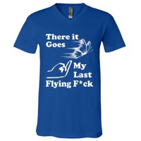 There It Goes My Last Flying Fuck Gift That Says The F Word Gift V-Neck T-Shirt