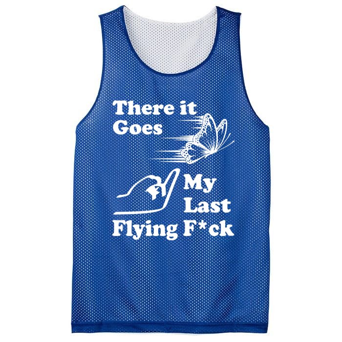 There It Goes My Last Flying Fuck Gift That Says The F Word Gift Mesh Reversible Basketball Jersey Tank