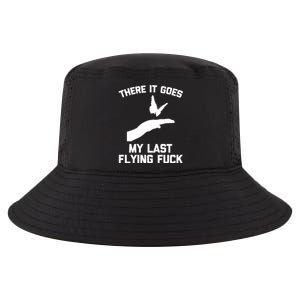 There It Goes (My Last Flying Fuck) Gift Funny Sarcastic Gift Cool Comfort Performance Bucket Hat