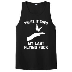 There It Goes (My Last Flying Fuck) Gift Funny Sarcastic Gift PosiCharge Competitor Tank