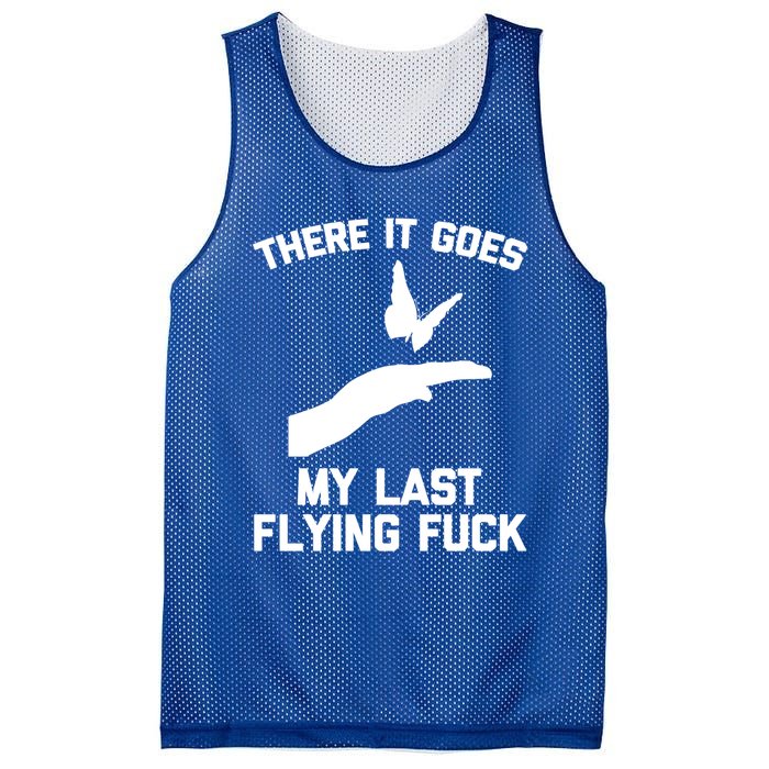 There It Goes (My Last Flying Fuck) Gift Funny Sarcastic Gift Mesh Reversible Basketball Jersey Tank