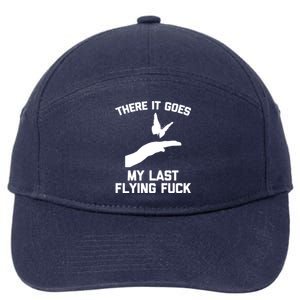 There It Goes (My Last Flying Fuck) Gift Funny Sarcastic Gift 7-Panel Snapback Hat