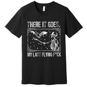 There It Goes My Last Flying Funny Halloween Skeleton Bat Premium T-Shirt